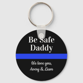Personalized Be Safe Daddy We Love You Police Schlüsselanhänger