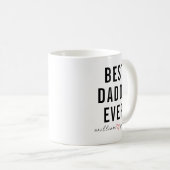 Personalized Best Daddy Ever | Custom Father’s Day Kaffeetasse (VorderseiteRechts)