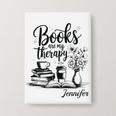 Personalized Books Are My Therapy Bookworms Button (Vorderseite)