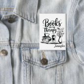 Personalized Books Are My Therapy Bookworms Button (Insitu)
