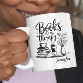 Personalized Books Are My Therapy Bookworms Kaffeetasse