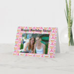 Personalized Foto Happy Birthday to my Sister Karte<br><div class="desc">Personalized Foto Happy Birthday to my Sister Card</div>