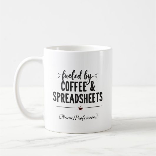 Personalized Fueled by Coffee and Spreadsheets Kaffeetasse (Links)