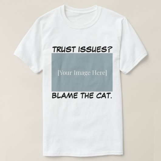 Personalized Funny Cat Shirt - Blame The Cat. (Design vorne)