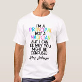 Personalized Funny Principal Not a Magician T-Shirt (Vorderseite)