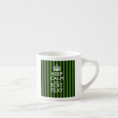 Personalized Green Stripes Keep Calm Your Text Espressotasse (Rechts)