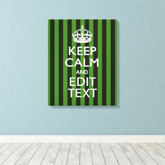 Personalized Green Stripes Keep Calm Your Text Leinwanddruck (Insitu (Holzboden))