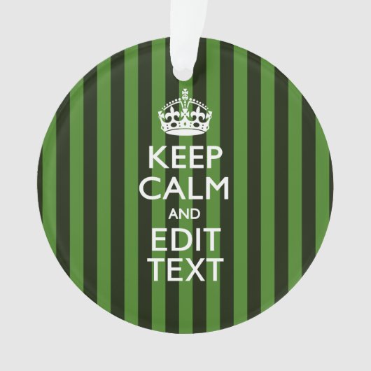 Personalized Green Stripes Keep Calm Your Text Ornament (Vorderseite)