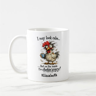 Personalized I May Look Calm Clucking Crazy Kaffeetasse