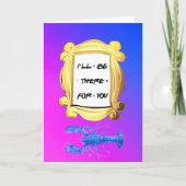 Personalized I'LL BE THERE FOR YOU Valentines Card Karte (Vorderseite)