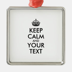 Personalized KEEP CALM and YOUR TEXT Ornament Aus Metall