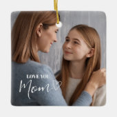 Personalized Love You Mom Photo Keramikornament (Vorderseite)