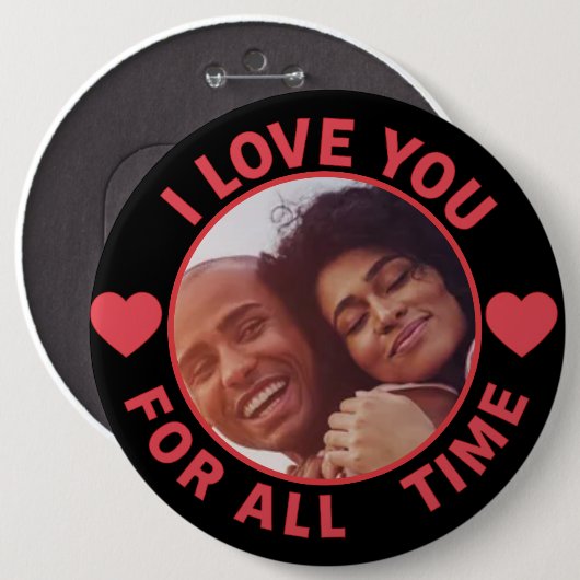  Personalized Message Photo I Love You All time Button (Vorne & Hinten)