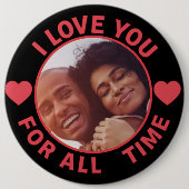 Personalized Message Photo I Love You All time Button (Vorderseite)