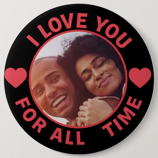 Personalized Message Photo I Love You All time Button (Vorderseite)