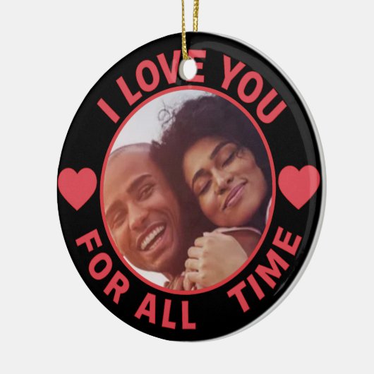 Personalized Message Photo I Love You All time Keramik Ornament (Links)