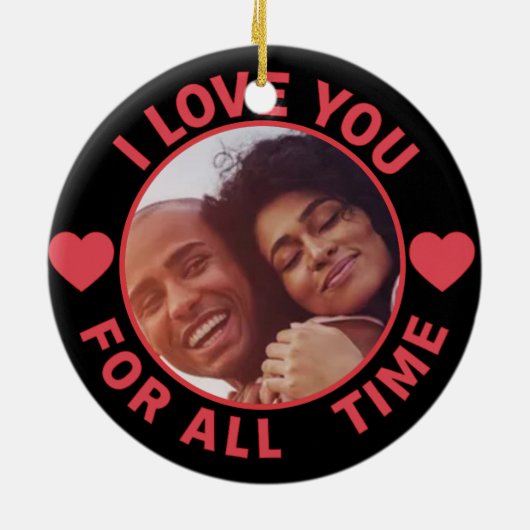  Personalized Message Photo I Love You All time Keramik Ornament (Hinten)