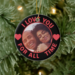  Personalized Message Photo I Love You All time Keramik Ornament