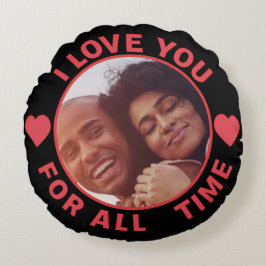  Personalized Message Photo I Love You All time Rundes Kissen