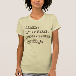 Personalized Mom Warrior Multitasking Daily Creme  T-Shirt