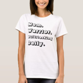 Personalized Mom Warrior Multitasking Daily White  T-Shirt