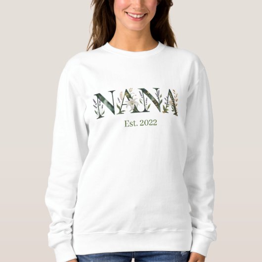Personalized Nana Est Year Floral Grandmother Gift Sweatshirt (Vorderseite)
