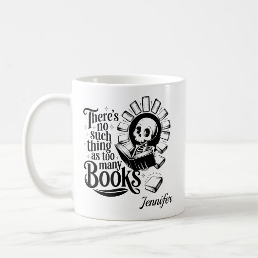 Personalized No Such Thing As Too Many Books Kaffeetasse (Links)