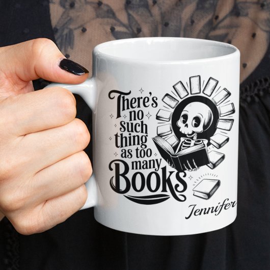 Personalized No Such Thing As Too Many Books Kaffeetasse