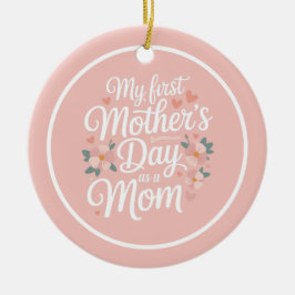 Personalized Pink Floral First Mother's Day  Keramik Ornament