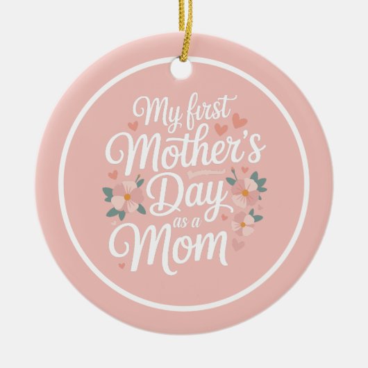 Personalized Pink Floral First Mother's Day  Keramik Ornament (Vorne)