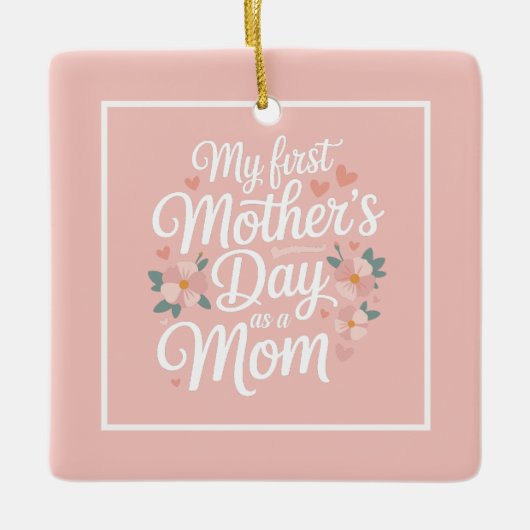 Personalized Pink Floral First Mother's Day  Keramikornament (Vorderseite)