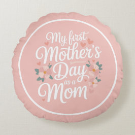 Personalized Pink Floral First Mother's Day  Rundes Kissen