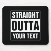 Personalized STRAIGHT OUTTA TYPOGRAPHY mouse pad Mousepad (Vorne)