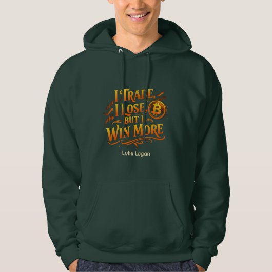 Personalized Trader Hoodie I Win More Bitcoin (Vorderseite)