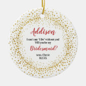 Personalized Will You Be My Bridesmaid Christmas Keramik Ornament (Vorne)