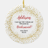 Personalized Will You Be My Bridesmaid Christmas Keramik Ornament (Hinten)