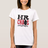 Personalverantwortlicher Chaos-Koordinator T-Shirt (Vorderseite)