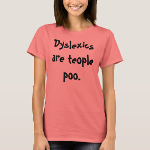 Personen mit Lesestörung sind teople poo. T-Shirt