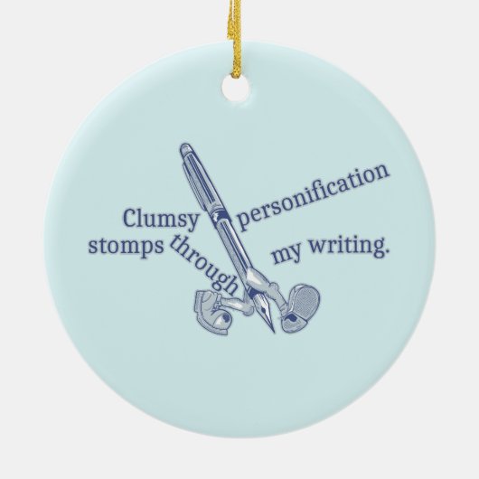 Personification Funny Creative Writing Keramik Ornament (Hinten)