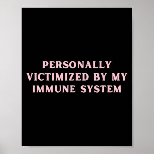 Persönlich durch mein Immunsystem chronisch geopfe Poster