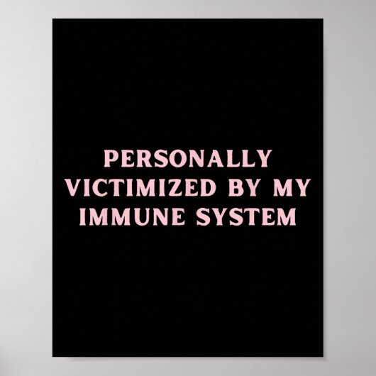 Persönlich durch mein Immunsystem chronisch geopfe Poster (Vorne)