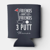 Persönliche Freunde Lass Freunde nicht 3 Putt Golf Dosenkühler (Rückseite)
