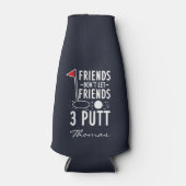 Persönliche Freunde Lass Freunde nicht 3 Putt Golf Flaschenkühler (Vorderseite)