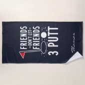 Persönliche Freunde Lass Freunde nicht 3 Putt Golf Strandtuch (Vorderseite)