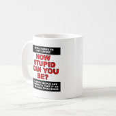 Persönliche Stupidity-Herausforderungs-lustige Kaffeetasse (Vorderseite Links)