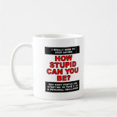Persönliche Stupidity-Herausforderungs-lustige Kaffeetasse (Links)