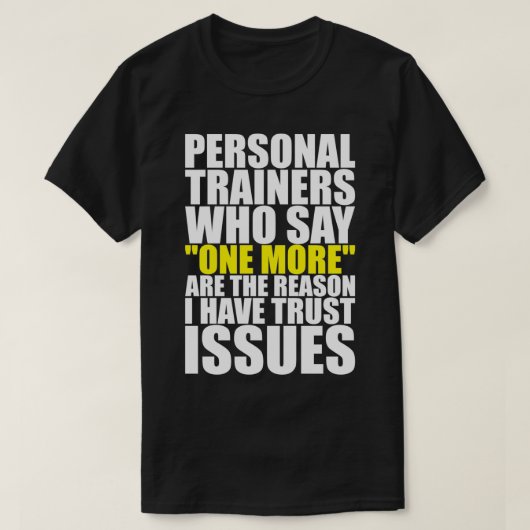 Persönliche Trainer sind der Grund, warum ich auf T-Shirt (Design vorne)