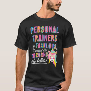 Persönliche Trainer sind fabelhaft magisch wie Uni T-Shirt