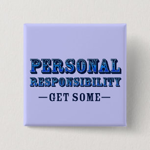 Persönliche Verantwortung - erhalten Sie einiges Button