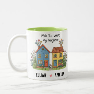Persönlicher Nachbar, ich wünschte, du würdest neb Zweifarbige Tasse